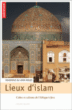 Lieux d'Islam&nbsp;-&nbsp;Mohammad Ali Amir-Moezzi