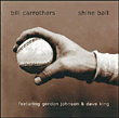 Bill Carrothers&nbsp;-&nbsp;Shine ball