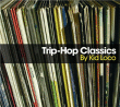 Compilation trip hop&nbsp;-&nbsp;Trip hop classics by Kid Loco