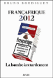 Francafrique 2012 : la bombe à retardement&nbsp;-&nbsp;Bruno Boudiguet