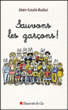 Sauvons les garçons&nbsp;-&nbsp;Jean-Louis Auduc