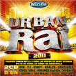 Compilation Raï&nbsp;-&nbsp;Urban raï 2011