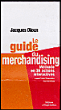 Le guide du merchandising&nbsp;-&nbsp;Jacques Dioux