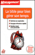 La bible pour bien gérer son temps&nbsp;-&nbsp;Collectif