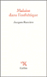 Malaise dans l'esthétique&nbsp;-&nbsp;Jacques Rancière