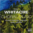 Eric Whitacre&nbsp;-&nbsp;Musique chorale