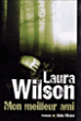 Mon meilleur ami&nbsp;-&nbsp;Laura Wilson