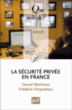 La sécurité privée en France&nbsp;-&nbsp;Daniel Warfman, Frédéric Ocqueteau