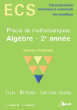 Précis de Mathématiques ECS algèbre 2ème année HEC&nbsp;-&nbsp;Danielle Degrave, Christian Degrave