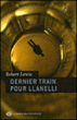Dernier train pour Llanelli&nbsp;-&nbsp;Robert Lewis