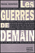 Les guerres de demain&nbsp;-&nbsp;Pascal Boniface