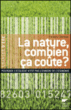 La nature, combien ça coûte ?&nbsp;-&nbsp;Frédéric Denhez