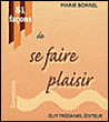 81 façons de se faire plaisir&nbsp;-&nbsp;Marie Borrel