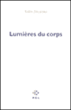 Lumières du corps&nbsp;-&nbsp;Valère Novarina