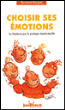 Choisir ses émotions&nbsp;-&nbsp;Bernard Raquin