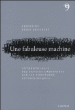 Une fabuleuse machine&nbsp;-&nbsp;C. Durif-Bruckert