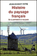 Histoire du paysage français&nbsp;-&nbsp;Jean-Robert Pitte