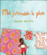 Moi, j'attendais la pluie&nbsp;-&nbsp;Véronique Vernette