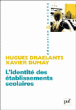 L'identité des établissements scolaires&nbsp;-&nbsp;Hugues Draelants, Xavier Dumay