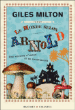 Le monde selon Arnold&nbsp;-&nbsp;Giles Milton, Florence Hertz