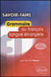 Savoir-faire grammaire du français langue étrangère&nbsp;-&nbsp;Jean-Michel Robert