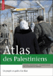 Atlas des palestiniens&nbsp;-&nbsp;Jean-Paul Chagnollaud, Sid Ahmed Souiah
