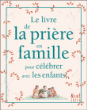 Livre de la prière en famille&nbsp;-&nbsp;Christine Pedotti