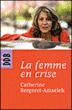La femme en crise ou la ménopause dans tous ses éclats&nbsp;-&nbsp;Catherine Bergeret-Amselek