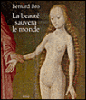La beauté sauvera le monde&nbsp;-&nbsp;Bernard Bro