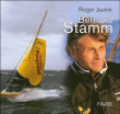 Bernard Stamm, dès que le vent soufflera&nbsp;-&nbsp;Roger Jaunin