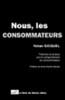Nous, les consommateurs&nbsp;-&nbsp;Yohan Gicquel