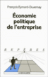 Les théories économiques de l'entreprise&nbsp;-&nbsp;François Aymard-Duvernay