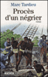 Procès d'un négrier&nbsp;-&nbsp;Marc Tardieu