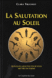 La salutation au soleil&nbsp;-&nbsp;Clara Truchot