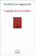 Logique de la création&nbsp;-&nbsp;Geoffroy de Lagasnerie