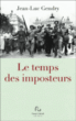 Le temps des imposteurs&nbsp;-&nbsp;Jean-Luc Gendry