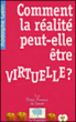 Comment la réalité peut-elle être virtuelle ?&nbsp;-&nbsp;Rodolphe Gelin