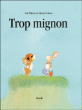 Trop mignon&nbsp;-&nbsp;Tolman, Lida Dijkstra