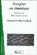 Accepter ses émotions&nbsp;-&nbsp;Chantal de Mey-Guillard