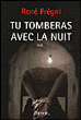 Tu tomberas avec la nuit&nbsp;-&nbsp;René Frégni