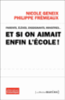 Si on aimait enfin l'école ?&nbsp;-&nbsp;Philippe Frémeaux, Nicole Geneix