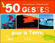 50 gestes pour la Terre&nbsp;-&nbsp;Anne Jankeliowitch, Philippe Bourseiller