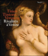 Titien, Tintoret, Véronèse : rivalités à Venise, 1540-1600&nbsp;-&nbsp;Jean Habert, Vincent Dieulevin