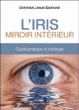 L'iris, miroir intérieur&nbsp;-&nbsp;Dominick Léaud- Zachoval