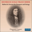 Heinrich Ignaz Franz von Biber&nbsp;-&nbsp;Balletti et Sonatas pour trompettes et cordes