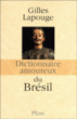 Dictionnaire amoureux du Brésil&nbsp;-&nbsp;Gilles Lapouge