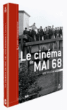 Le Cinéma de mai 68 - Une histoire - Volume 1&nbsp;-&nbsp;Cinéma