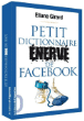 Petit dictionnaire énervé de Facebook&nbsp;-&nbsp;Eliane Girard
