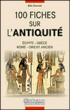 100 fiches sur l'Antiquité&nbsp;-&nbsp;Alix Ducret