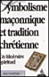 Symbolisme maconnique et tradition chrétienne&nbsp;-&nbsp;Jean Tourniac